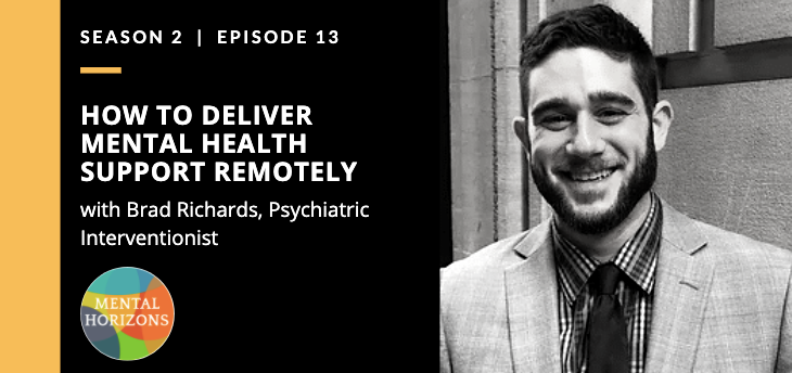 S2E13: How To Deliver Mental Health Support Remotely with Brad Richards